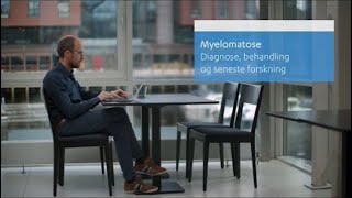 En læge fortæller Seneste nyt inden for myelomatose [upl. by Tada636]