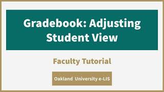 Moodle Gradebook Adjusting Student View  Faculty Tutorial  Oakland University [upl. by Eugilegna]