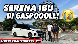 SERENA CHALLENGE EPS 23  Melatih Kesabaran Kami [upl. by Lenox]