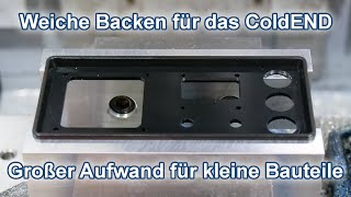 Der End baut weiche Backen für seine ColdENDGehäuse Spanregen inklusive [upl. by Reseda293]