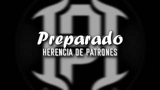 LETRA Preparado  Herencia De Patrones ft Triple L Video Lyrics [upl. by Eiramanna]