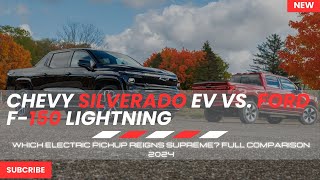 Chevy Silverado EV vs Ford F150 Lightning Which Electric Pickup Reigns Supreme Comparison 2024 [upl. by Latsyrc835]