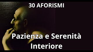 30 Aforismi sulla Pazienza e Serenità Interiore [upl. by Foster]