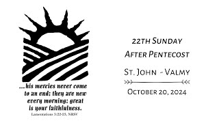 St John  Valmy — 22nd Sunday After Pentecost  900 AM  October 20 2024 [upl. by Naillil]