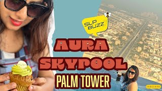 AURA SKYPOOL  WORLDS HIGHEST 360 DEGREE INFINITY POOL  PALM JUMEIRAH  DUBAI [upl. by Nadnerb]