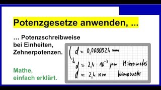 Potenzgesetze anwenden Potenzschreibweise bei Einheiten Zehnerpotenzen PG9 [upl. by Yderf]