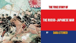 The RussoJapanese War A Clash of Empires and the Dawn of a New Era [upl. by Nnagem]