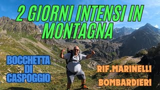 2 GIORNI ESCURSIONE BOCCHETTA DI CASPOGGIO RIF MARINELLI BOMBARDIERI [upl. by Ymmij]