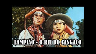 Filme Lampião o Rei do Cangaço  completo [upl. by Pitchford874]