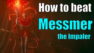 How to beat Messmer the Impaler  Elden Ring Boss Guide [upl. by Franni]