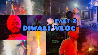 Diwali vlog part2 Dil randhawa [upl. by Ennazor728]