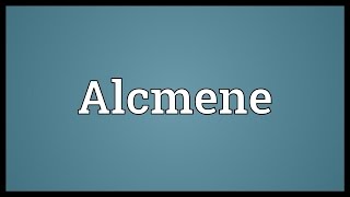 Alcmene Meaning [upl. by Anialad423]