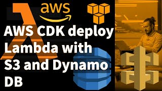 AWS CDK Deploy Lambda Function with Dynamodb and S3 Bucket Stack [upl. by Anirdua]