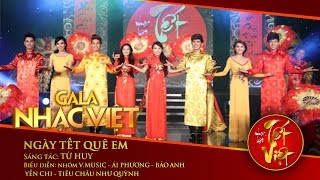 Ngày Tết Quê Em  Hợp Ca  Gala Nhạc Việt 1 [upl. by Enohsal]