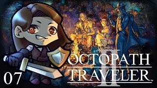 Octopath Traveler 2 First Playthrough  Part 7 [upl. by Bilat]