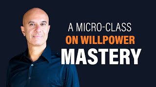 A Micro Class on Willpower Mastery  Robin Sharma [upl. by Sheelagh]