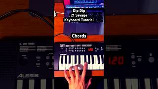 Dip Dip 21 Savage  Keyboard Tutorial piano pianotutorial keyboardist 21savage hiphop rap [upl. by Adrianna]