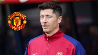 Robert Lewandowski Potential Transfer From FC Barcelona To Man United  HD [upl. by Uahsoj]