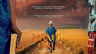 ALAAFIN ORUN  Full Movie  Directed by ADEWALE BARNABY IGE  Gods Effigy Drama Ministry [upl. by Akoyn366]