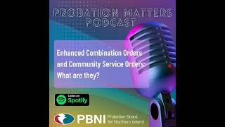 Probation Matters  Enhanced Combination Orders and Community Service Orders What are they [upl. by Aisad]