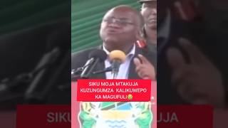 SIKU MOJA MTAKUJA KUZUNGUMZA KALIKUWEPO KA MAGUFULI😭 [upl. by Alisa]