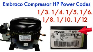 Refrigerator FFI Series Embraco Compressor Hp Codes [upl. by Husain]