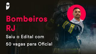 Bombeiros RJ  Saiu o Edital com 50 vagas para Oficial [upl. by Naltiak457]