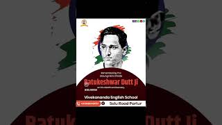 the unsung hero Batukeshwar Dutts death anniversary vivekanandaenglishschoolpartur [upl. by Dnomra]