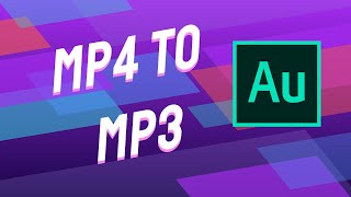 HOW TO TRANSFORM MP4 FILE TO MP3 FILE BT AODBE AUDITION [upl. by Aiepoissac]