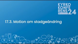 173 Motion om stadgeändring  Kyrkokonferens 2024 [upl. by Schlessel]