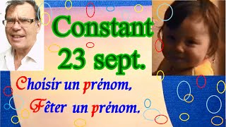 Choisir et fêter un prénom garçon caractère  Constant 23 septembre [upl. by Nels]