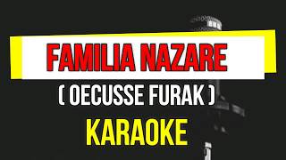 Familia Nazare Karaoke Oecusse Furak [upl. by Nerahs]