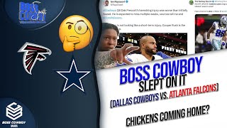 Boss Cowboy Slept on the Atlanta Falcons Loss to the Dallas Cowboys Have the chickens come home [upl. by Homer]