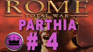 Rome Total War Parthia Campaign Part 4 [upl. by Eednim418]