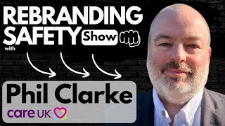 Safety a Care Home sector perspective  Rebranding Safety with Phil Clarke [upl. by Tobit440]