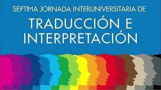 VII Jornada Interuniversitaria de Traducción e Interpretación [upl. by Cohby]