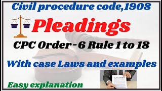 CPC PLEADINGS ORDER 6 RULE 1 TO 18 WITH CASE LAWS AND EXAMPLES IN DETAIL EASY LANGUAGE [upl. by Lizned]