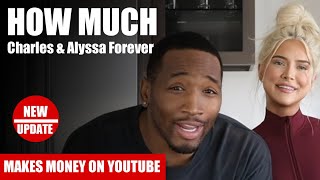 How Much Charles amp Alyssa Forever Get paid From YouTube [upl. by Orin]