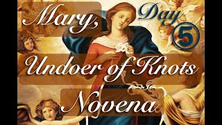 Mary Undoer of Knots Novena  Day 5 [upl. by Anoit]