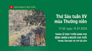 THỨ SÁU TUẦN XV MÙA THƯỜNG NIÊN  1730 ngày 1972024  TRUNG TÂM MỤC VỤ TGPSG [upl. by Acirrehs192]