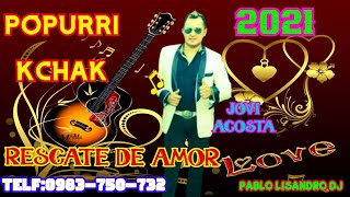 POPURRI CACHACA 2021JOVI ACOSTA RESCATE DE AMOR♫PABLO LISANDRO DJ♫ [upl. by Anadal]