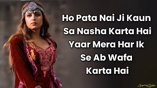 quotO pata nahi ji konsa nasha karta haiquot  Titliyan Lyrics  Hardy Sandhu Sargun Mehta Afsana Khan [upl. by Eeladnerb]