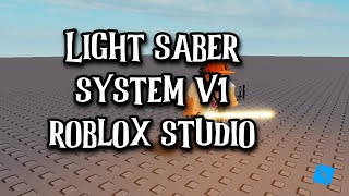 FREE LIGHT SABER SYSTEM V1 ROBLOX STUDIO [upl. by Aiuqram127]