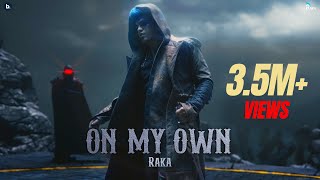 On My Own  Official Video  RAKA [upl. by Enohsal]