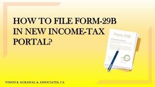 HOW TO FILE FORM29B  NEW INCOMETAX PORTAL [upl. by Godric]