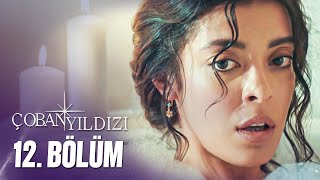 Çoban Yıldızı  12Bölüm Tek Parça Full HD [upl. by Ahsenat]