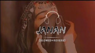 Jaanan  Slow and Reverb  Hadiqa Kiani ft Irfan Khan 🎵 Lofi Songs  SHX MUSIC [upl. by Oler]