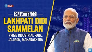 🔴Live  लखपति दीदी सम्मेलन  PM Modi attends Lakhpati Didi Sammelan in Jalgaon Maharashtra [upl. by Evilo190]