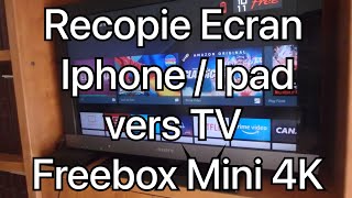 RECOPIE IPHONE  IPAD VERS TV FREEBOX MINI 4K [upl. by Benoit68]