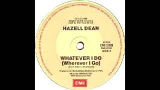 Old School Music Hazell Dean  Whatever I Do Wherever I Go [upl. by Enois58]